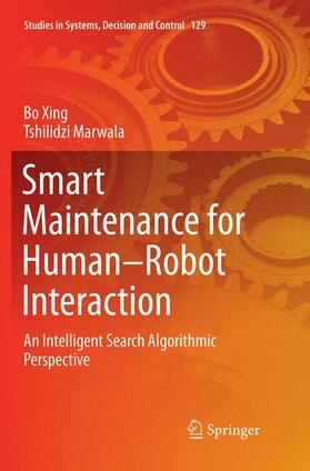 Marwala / Xing |  Smart Maintenance for Human¿Robot Interaction | Buch |  Sack Fachmedien