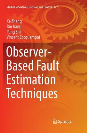 Zhang / Cocquempot / Jiang |  Observer-Based Fault Estimation Techniques | Buch |  Sack Fachmedien
