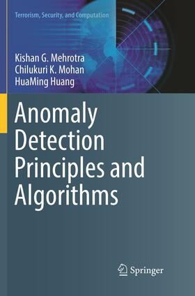 Mehrotra / Huang / Mohan |  Anomaly Detection Principles and Algorithms | Buch |  Sack Fachmedien