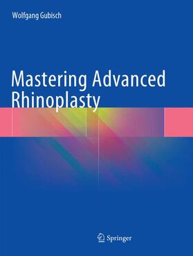 Gubisch |  Mastering Advanced Rhinoplasty | Buch |  Sack Fachmedien