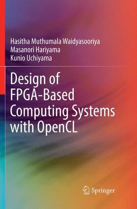 Waidyasooriya / Uchiyama / Hariyama |  Design of FPGA-Based Computing Systems with OpenCL | Buch |  Sack Fachmedien