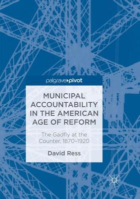 Ress |  Municipal Accountability in the American Age of Reform | Buch |  Sack Fachmedien