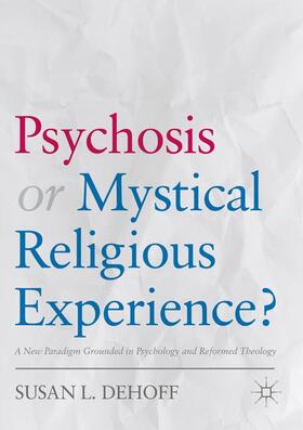 DeHoff |  Psychosis or Mystical Religious Experience? | Buch |  Sack Fachmedien