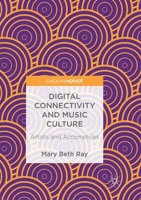 Ray |  Digital Connectivity and Music Culture | Buch |  Sack Fachmedien