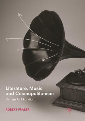 Fraser |  Literature, Music and Cosmopolitanism | Buch |  Sack Fachmedien