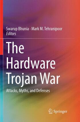 Tehranipoor / Bhunia |  The Hardware Trojan War | Buch |  Sack Fachmedien