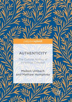 Humphrey / Umbach |  Authenticity: The Cultural History of a Political Concept | Buch |  Sack Fachmedien