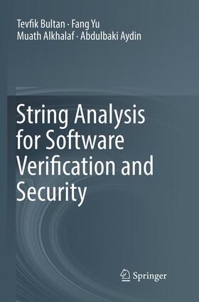Bultan / Aydin / Yu |  String Analysis for Software Verification and Security | Buch |  Sack Fachmedien