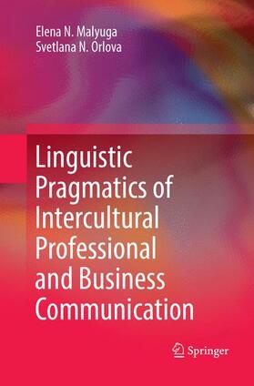 Orlova / Malyuga |  Linguistic Pragmatics of Intercultural Professional and Business Communication | Buch |  Sack Fachmedien