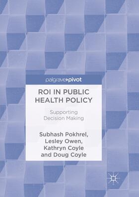 Coyle / Pokhrel / Owen |  ROI in Public Health Policy | Buch |  Sack Fachmedien