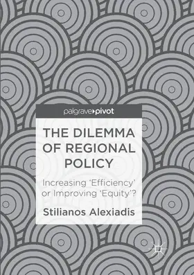 Alexiadis | The Dilemma of Regional Policy | Buch | 978-3-319-88677-0 | sack.de