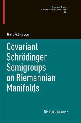 Güneysu |  Covariant Schrödinger Semigroups on Riemannian Manifolds | Buch |  Sack Fachmedien