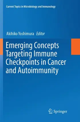 Yoshimura |  Emerging Concepts Targeting Immune Checkpoints in Cancer and Autoimmunity | Buch |  Sack Fachmedien