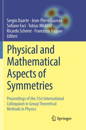 Duarte / Gazeau / Toppan |  Physical and Mathematical Aspects of Symmetries | Buch |  Sack Fachmedien