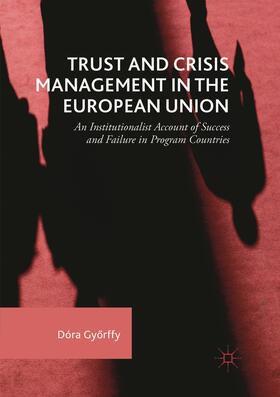 Gyorffy / Gyorffy |  Trust and Crisis Management in the European Union | Buch |  Sack Fachmedien