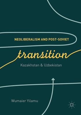 Yilamu |  Neoliberalism and Post-Soviet Transition | Buch |  Sack Fachmedien