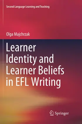 Majchrzak |  Learner Identity and Learner Beliefs in EFL Writing | Buch |  Sack Fachmedien