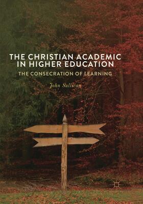 Sullivan |  The Christian Academic in Higher Education | Buch |  Sack Fachmedien