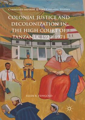 Feingold |  Colonial Justice and Decolonization in the High Court of Tanzania, 1920-1971 | Buch |  Sack Fachmedien