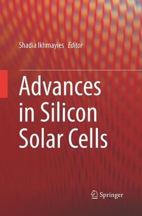 Ikhmayies |  Advances in Silicon Solar Cells | Buch |  Sack Fachmedien