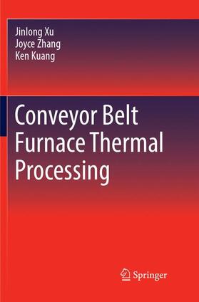 Xu / Kuang / Zhang |  Conveyor Belt Furnace Thermal Processing | Buch |  Sack Fachmedien