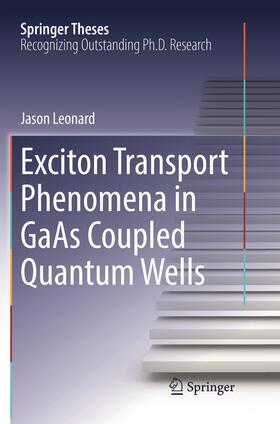 Leonard |  Exciton Transport Phenomena in GaAs Coupled Quantum Wells | Buch |  Sack Fachmedien