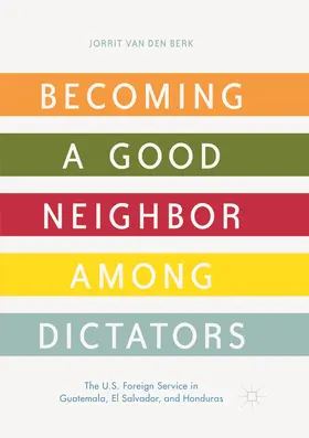 van den Berk |  Becoming a Good Neighbor among Dictators | Buch |  Sack Fachmedien