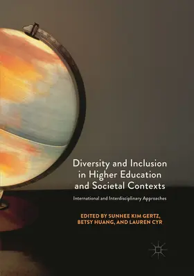 Gertz / Cyr / Huang |  Diversity and Inclusion in Higher Education and Societal Contexts | Buch |  Sack Fachmedien