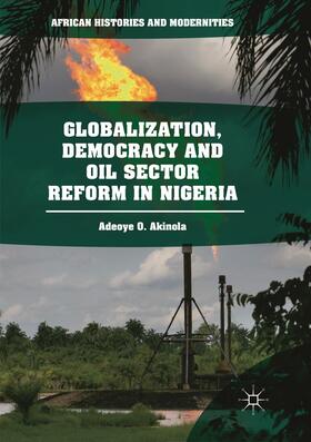 Akinola |  Globalization, Democracy and Oil Sector Reform in Nigeria | Buch |  Sack Fachmedien