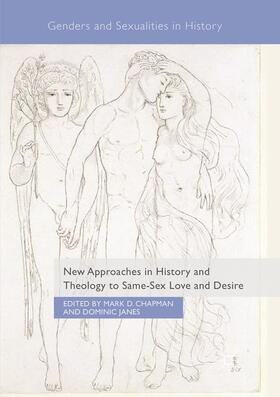 Janes / Chapman |  New Approaches in History and Theology to Same-Sex Love and Desire | Buch |  Sack Fachmedien