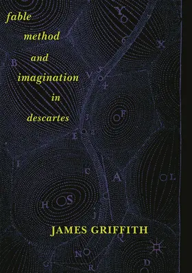 Griffith |  Fable, Method, and Imagination in Descartes | Buch |  Sack Fachmedien