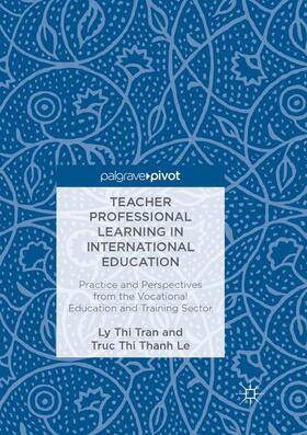 Le / Tran |  Teacher Professional Learning in International Education | Buch |  Sack Fachmedien