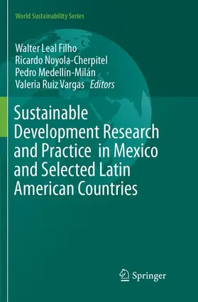 Leal Filho / Ruiz Vargas / Noyola-Cherpitel |  Sustainable Development Research and Practice  in Mexico and Selected Latin American Countries | Buch |  Sack Fachmedien