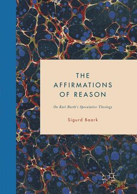 Baark |  The Affirmations of Reason | Buch |  Sack Fachmedien
