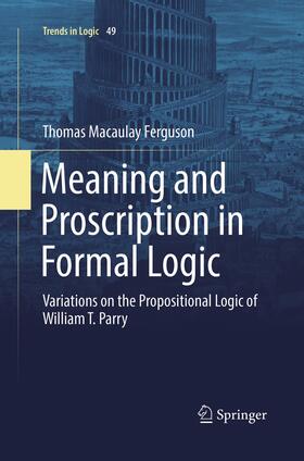 Ferguson |  Meaning and Proscription in Formal Logic | Buch |  Sack Fachmedien