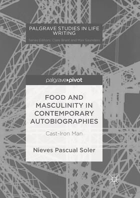 Pascual Soler |  Food and Masculinity in Contemporary Autobiographies | Buch |  Sack Fachmedien