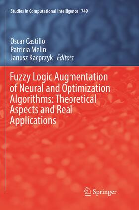 Castillo / Kacprzyk / Melin |  Fuzzy Logic Augmentation of Neural and Optimization Algorithms: Theoretical Aspects and Real Applications | Buch |  Sack Fachmedien