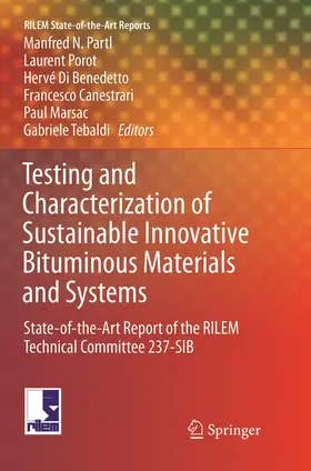 Partl / Porot / Tebaldi |  Testing and Characterization of Sustainable Innovative Bituminous Materials and Systems | Buch |  Sack Fachmedien