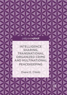 Chido |  Intelligence Sharing, Transnational Organized Crime and Multinational Peacekeeping | Buch |  Sack Fachmedien