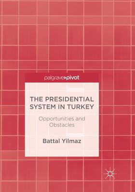 Yilmaz |  The Presidential System in Turkey | Buch |  Sack Fachmedien