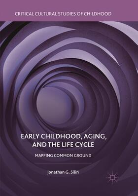 Silin |  Early Childhood, Aging, and the Life Cycle | Buch |  Sack Fachmedien