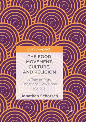 Schorsch |  The Food Movement, Culture, and Religion | Buch |  Sack Fachmedien
