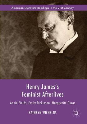 Wichelns |  Henry James's Feminist Afterlives | Buch |  Sack Fachmedien