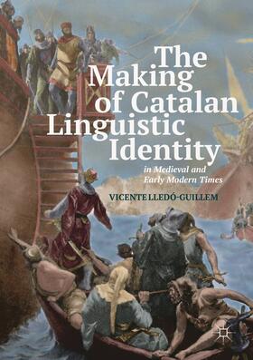 Lledó-Guillem |  The Making of Catalan Linguistic Identity in Medieval and Early Modern Times | Buch |  Sack Fachmedien