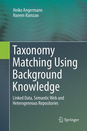 Ramzan / Angermann |  Taxonomy Matching Using Background Knowledge | Buch |  Sack Fachmedien