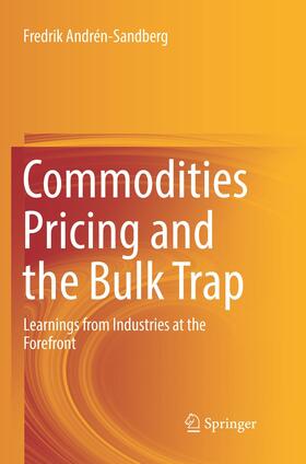 Andrén-Sandberg |  Commodities Pricing and the Bulk Trap | Buch |  Sack Fachmedien