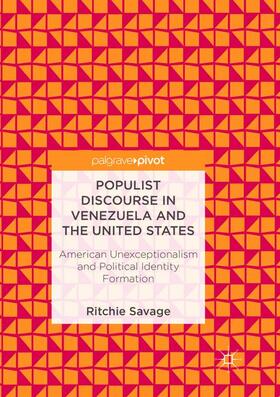 Savage |  Populist Discourse in Venezuela and the United States | Buch |  Sack Fachmedien