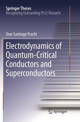 Pracht |  Electrodynamics of Quantum-Critical Conductors and Superconductors | Buch |  Sack Fachmedien