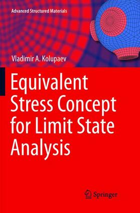 Kolupaev |  Equivalent Stress Concept for Limit State Analysis | Buch |  Sack Fachmedien