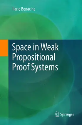 Bonacina |  Space in Weak Propositional Proof Systems | Buch |  Sack Fachmedien